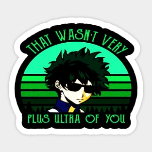 That Wasn't Very Plus Ultra of You Sticker